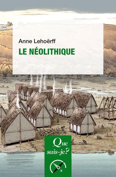 Le Néolithique - Anne Lehoërff