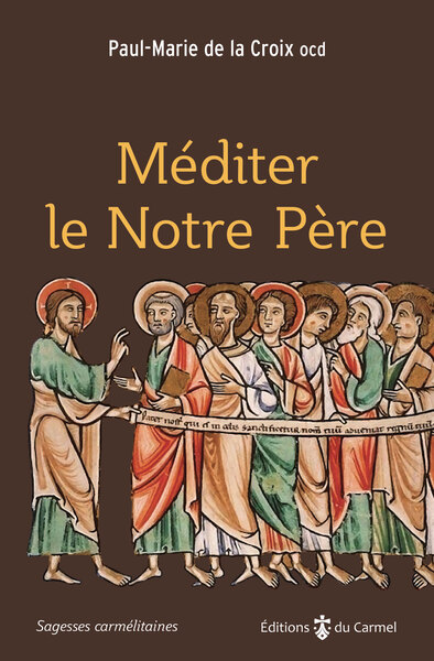 Méditer le Notre Père - Paul-Marie de la Croix