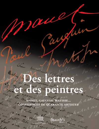 Des lettres et des peintres / exposition, Paris, Musée des lettres et manuscrits, du 20 avril au 18