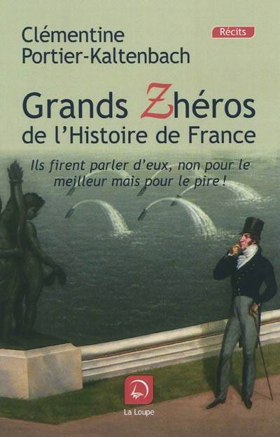 Les grands zhéros de l'histoire de France