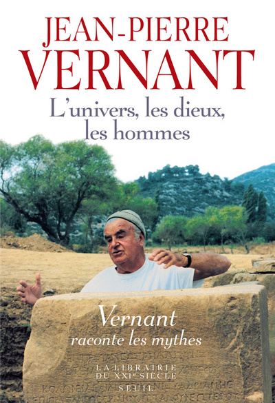 L'Univers, les Dieux, les Hommes. Récits grecs des origines - Jean-Pierre Vernant