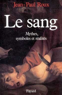 Le Sang : Mythes, symboles et réalités