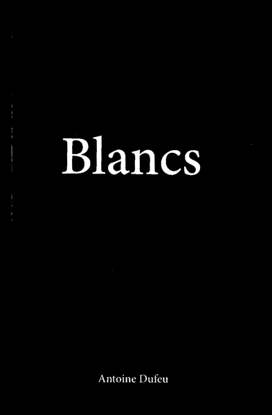 Blancs - Antoine Dufeu