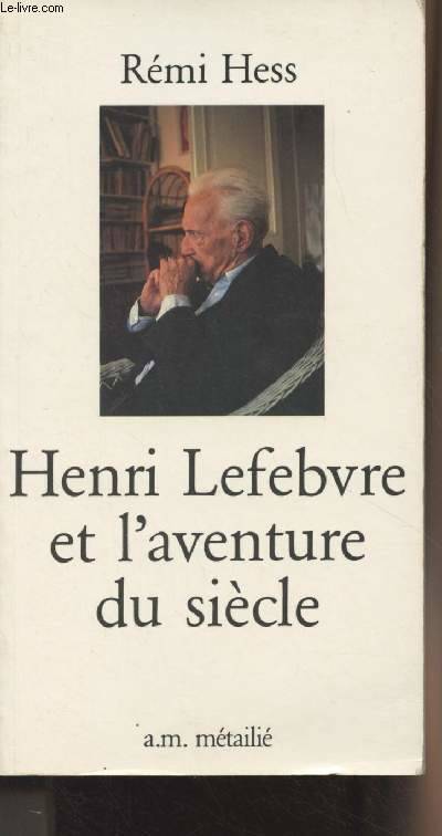 Henri Lefebvre et l'aventure du siècle