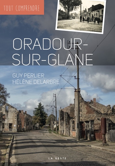 Oradour-Sur-Glane (Geste) (Coll. Tout Comprendre) Reedition