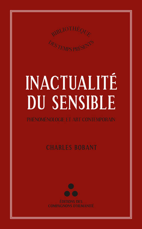 Inactualité du sensible - Charles Bobant