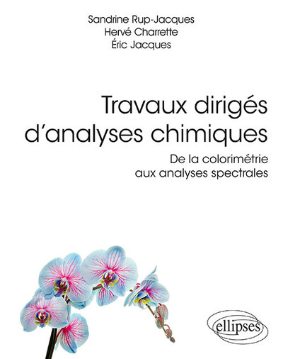 Travaux dirigés d’analyses chimiques. De la colorimétrie aux analyses spectrales