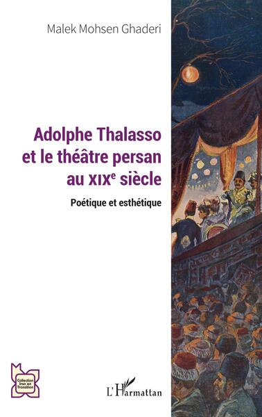 Adolphe Thalasso et le théâtre persan au XIXe siècle - Malek Mohsen Ghaderi