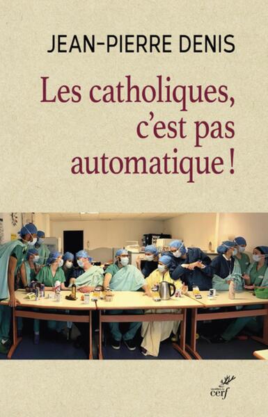 Les catholiques, c'est pas automatique !