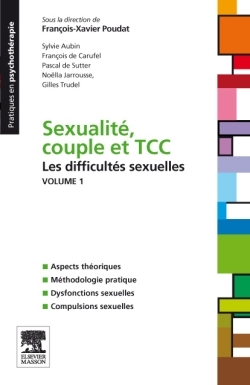 Sexualité, couple et TCC. Volume 1 : les difficultés sexuelles - François-Xavier Poudat