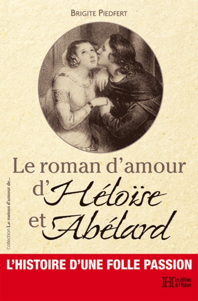 Le roman d'amour d'Héloïse et Abélard