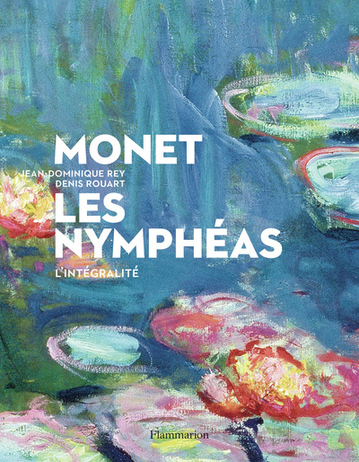 Monet, les Nymphéas - Jean-Dominique Rey