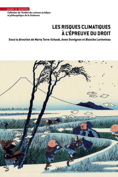 Les risques climatiques à l'épreuve du droit - Blanche Lormeteau