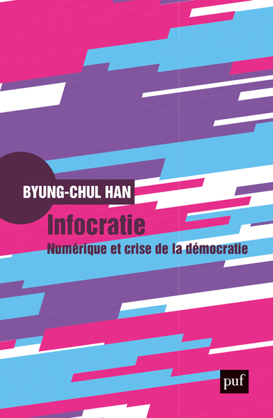 Infocratie, Numérique Et Crise De La Démocratie