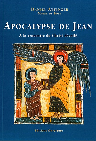 L'Apocalypse De Jean. A La Rencontre Du Christ Dévoilé