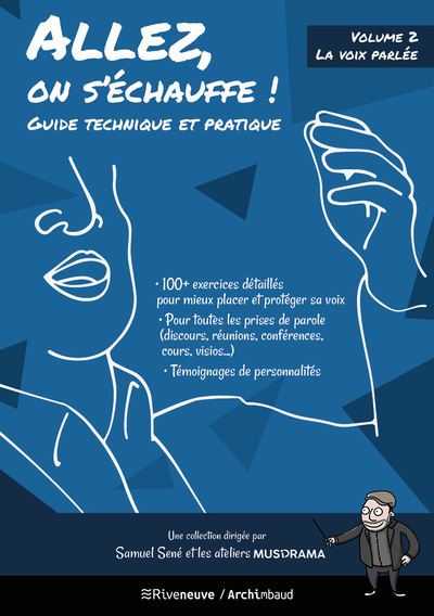 Allez, on s'échauffe ! - Guide technique et pratique - volume 2 La voix parlée