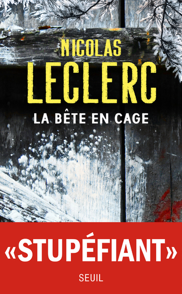 La bête en cage - Nicolas Leclerc