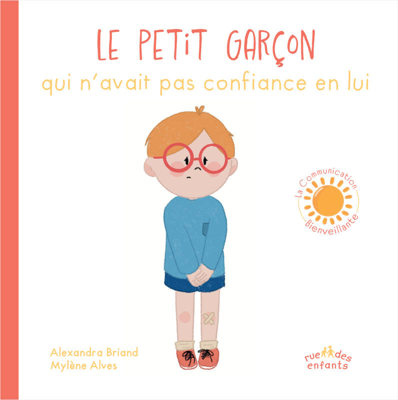 Le Petit Garçon qui n’avait pas confiance en lui - Alexandra Briand