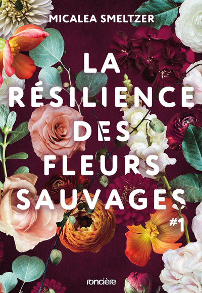 La résilience des fleurs sauvages Volume 1