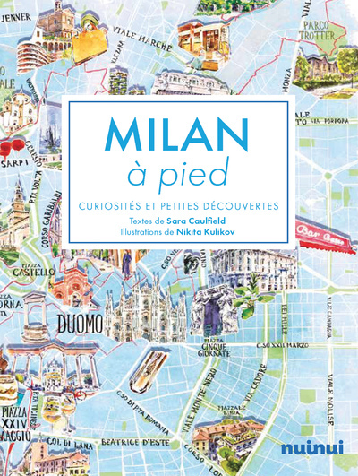 Milan à pied - Curiosités et petites découvertes