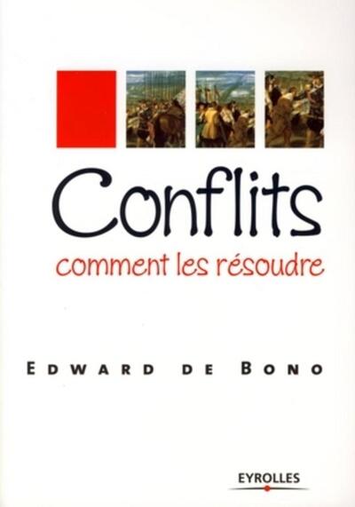 Conflits, Comment Les Résoudre - Edward De Bono