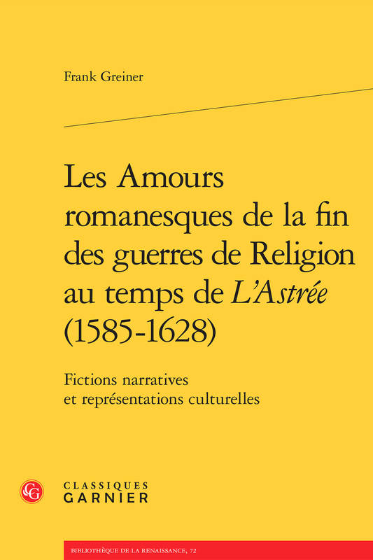 Les amours romanesques de la fin des guerres de religion au temps de 