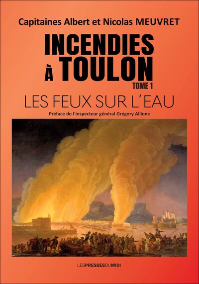 INCENDIES A TOULON Tome 1