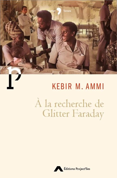 A la recherche de Glitter Faraday - Kebir Mustapha Ammi