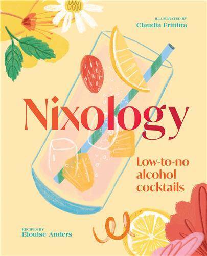 Nixology: Low-to-no alcohol cocktails /anglais