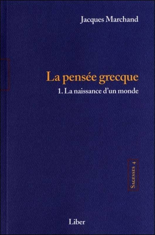 Sagesses - Volume 4, La pensée grecque Volume 1