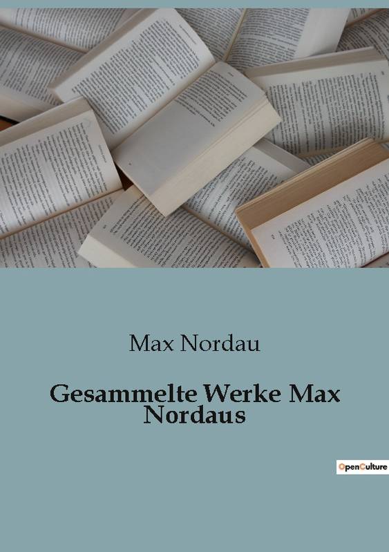 Gesammelte werke max nordaus