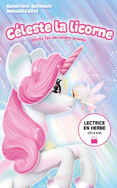 Petite fée deviendra grande - Céleste la licorne - Petite fée deviendra grande - Geneviève Guilbault