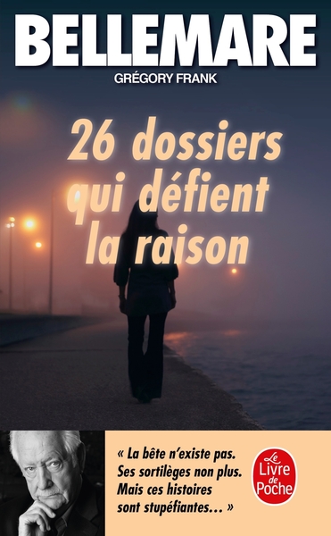 26 dossiers qui défient la raison - Pierre Bellemare