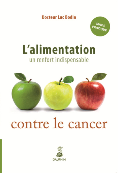 L'alimentation un renfort indispensable contre le cancer - Luc Bodin