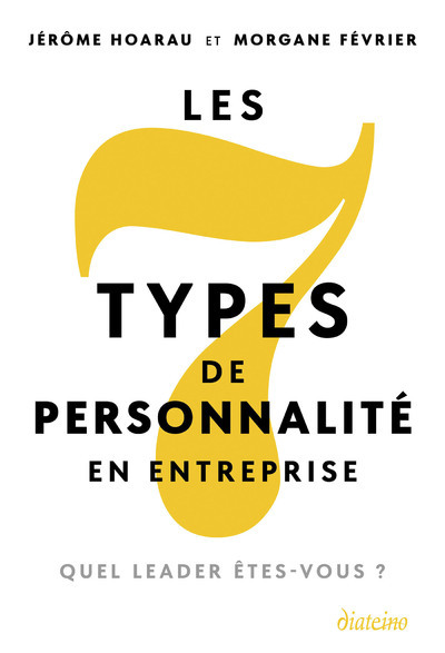 Les 7 Types De Personnalité En Entreprise - Quel Leader Êtes-Vous ?