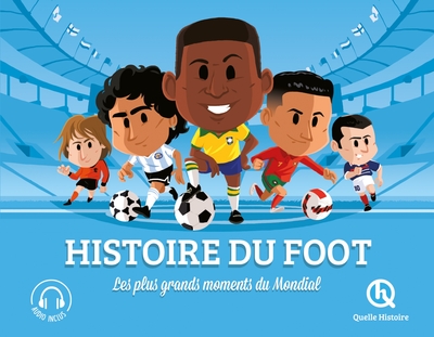 Histoire Du Foot (2nde Ed), Les Plus Grands Moments Du Mondial