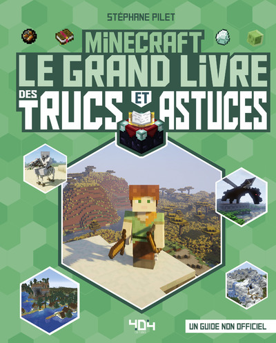 Minecraft, le grand livre des trucs et astuces