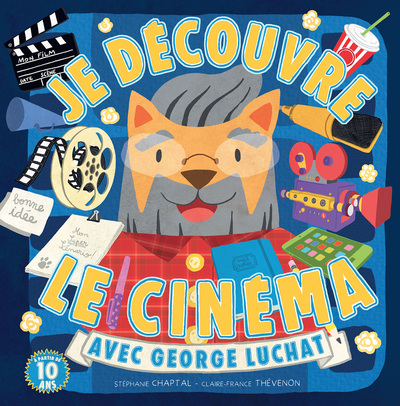 Je découvre le cinéma avec George Luchat - Claire-France Thévenon