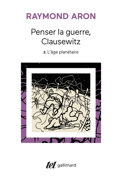 Penser la guerre, Clausewitz - Volume 2