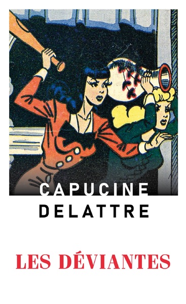 Les déviantes - Capucine Delattre