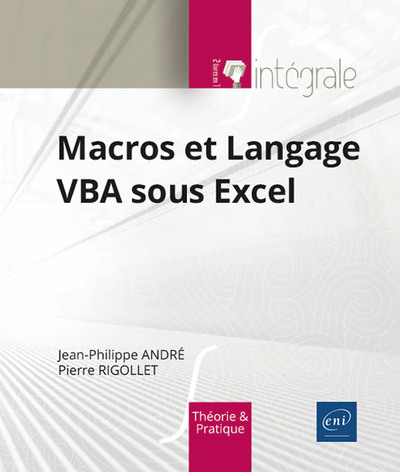 Macros et Langage VBA sous Excel - L'intégrale