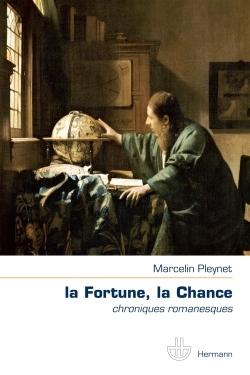 La Fortune, La Chance, Chroniques Romanesques