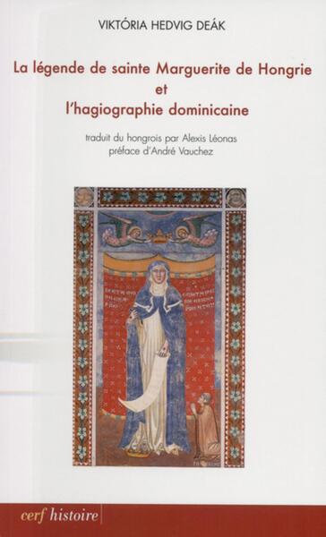 La légende de sainte Marguerite de Hongrie et l'hagiographie dominicaine - V.H. Deak