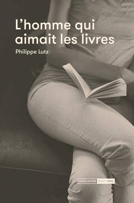 L'Homme Qui Aimait Les Livres - Philippe Lutz