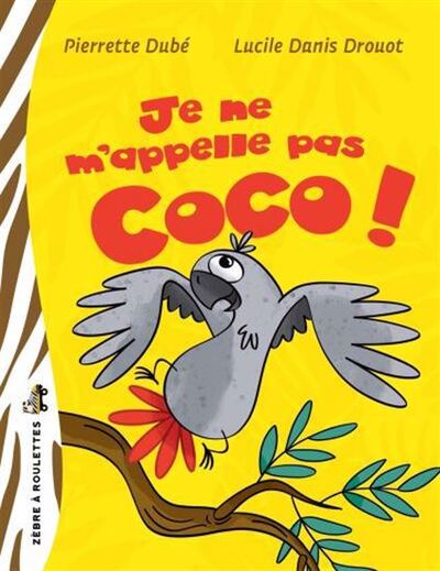 Je Ne M'Appelle Pas Coco ! - Dube Pierrette