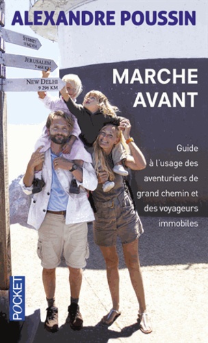 Marche avant / guide à l'usage des aventuriers de grand chemin et des voyageurs immobiles