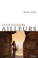 La Vie toujours ailleurs