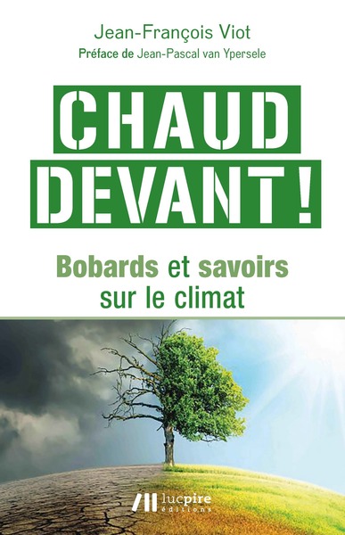 Chaud Devant !, Bobards Et Savoirs Sur Le Climat