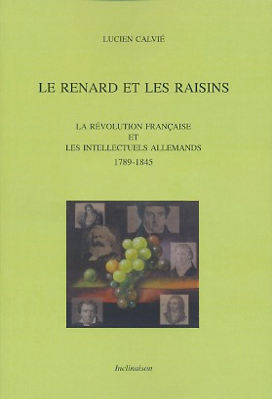 Le renard et les raisins. La Révolution française et les intellectuels allemands, 1789-1845