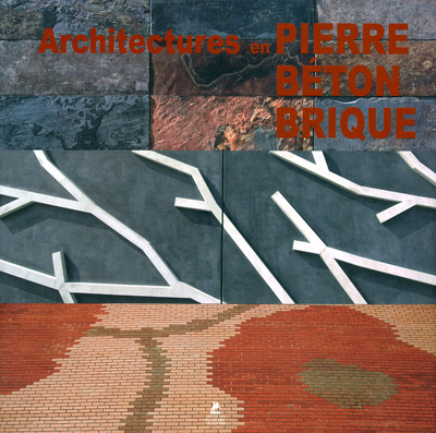 Architecture en pierre, béton, brique